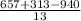 \frac{657 + 313 -940}{13}