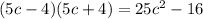 (5c-4)(5c+4)=25c^2-16