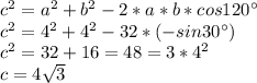 c^2=a^2+b^2-2*a*b*cos120а\\c^2=4^2+4^2-32*(-sin30а)\\c^2=32+16=48=3*4^2\\c=4\sqrt{3}