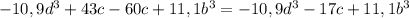 -10,9d^3+43c-60c+11,1b^3=-10,9d^3-17c+11,1b^3