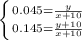 \left \{ {{0.045 = \frac{y}{x + 10} } \atop {0.145 = \frac{y + 10}{x + 10} }} \right.