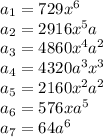 a_1=729x^6\\ a_2=2916x^5a\\ a_3=4860x^4a^2\\ a_4=4320a^3x^3\\ a_5=2160x^2a^2\\ a_6=576xa^5\\ a_7=64a^6