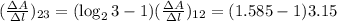 ( \frac{\Delta A}{\Delta l} )_{23} = ( \log_{2}{3}-1 ) ( \frac{\Delta A}{\Delta l} )_{12} = ( 1.585-1 ) 3.15