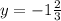 y = -1\frac{2}{3}