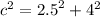 {c }^{2} = {2.5}^{2} + {4}^{2}