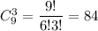 C^3_9=\dfrac{9!}{6!3!}=84
