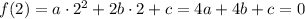 f(2)=a\cdot 2^2+2b\cdot 2+c=4a+4b+c=0