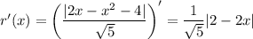 r'(x)=\left(\dfrac{|2x-x^2-4|}{\sqrt{5}}\right)'=\dfrac{1}{\sqrt{5}}|2-2x|