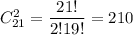 C^2_{21}=\dfrac{21!}{2!19!}=210