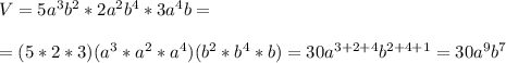 V=5a^3b^2*2a^2b^4*3a^4b=\\\\ =(5*2*3)(a^3*a^2*a^4)(b^2*b^4*b)=30a^{3+2+4}b^{2+4+1}=30a^{9}b^{7}