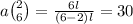 a \binom{2}{6} = \frac{6l}{(6 - 2)l} = 30
