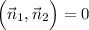 \Big(\vec n_1,\vec n_2\Big)=0