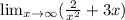 \lim_{x \to \infty} (\frac{2}{x^2}+3x )