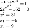 \frac{-162+2x^2}{x^2}=0\\2x^2-162=0\\x^2=81\\x_{1}=-9\\x_{2}=9\\