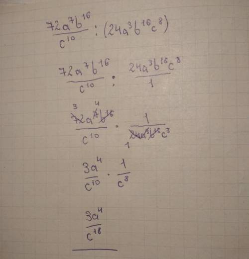  \frac{72a ^{7}b ^{16} }{c^{10} } \div (24a ^{3} b ^{16} c ^{8} )