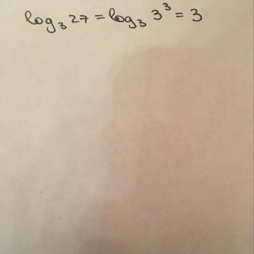 Вычислите log3 27 выберите один ответ: a. 3 b. 2 c. 1 d. 5