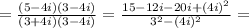 =\frac{(5-4i)(3-4i)}{(3+4i)(3-4i)}=\frac{15-12i-20i+(4i)^2}{3^2-(4i)^2}=