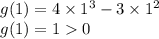 g(1) = 4 \times 1^{3} - 3 \times {1}^{2} \\ g(1) = 1 0