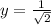 y=\frac{1}{\sqrt2}