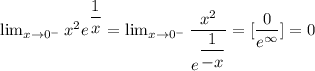 \lim_{x \to 0^-} x^2e^{\dfrac{1}{x}}= \lim_{x \to 0^-} \dfrac{x^2}{e^{\dfrac{1}{-x}}}=[\dfrac{0}{e^\infty}]=0