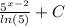 \frac{5^{x-2}}{ln(5)} +C