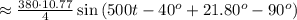 \approx \frac{ 380 \cdot 10.77 }{ 4 } \sin{ ( 500 t -40^o + 21.80^o - 90^o ) }