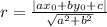 r = \frac{ | a x_{0} + b y_{0} + c | }{ \sqrt{ {a}^{2} + {b}^{2} } }