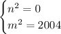 \begin{cases}n^2=0\\m^2=2004 \end{cases}