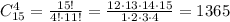 C_{15}^4=\frac{15!}{4!\cdot11!}=\frac{12\cdot13\cdot14\cdot15}{1\cdot2\cdot3\cdot4}=1365
