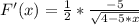 F'(x)= \frac{1}{2}*\frac{-5}{\sqrt{4-5*x}}