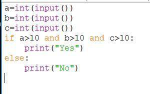 Пользователь вводит три числа. если все числа больше 10,вывести на экран yes,иначе no python 3 напис