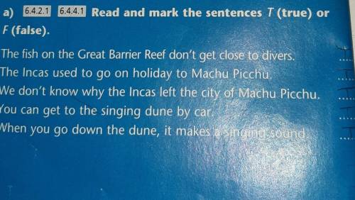 Machu picchu, altyn emel , the great barrier reef .read and mark sentences t or f