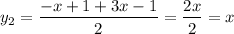 $y_2=\frac{-x+1+3x-1}{2}=\frac{2x}{2}=x