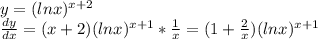 y = (ln x)^{x+2}\\\frac{dy}{dx}=(x+2)(ln x)^{x+1}*\frac{1}{x}=(1+\frac{2}{x})(ln x)^{x+1}