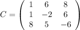 C=\left(\begin{array}{ccc}1&6&8\\1&-2&6\\8&5&-6\end{array}\right)