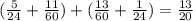 ( \frac{5}{24} + \frac{11}{60} ) + ( \frac{13}{60} + \frac{1}{24} ) = \frac{13}{20}