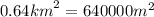 0.64 {km}^{2} = 640000 {m}^{2}