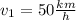 v_{1}=50\frac{km}{h}