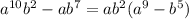 a^{10}b^2-ab^7=ab^2(a^9-b^5)