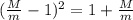 ( \frac{M}{m} - 1 )^2 = 1 + \frac{M}{m}