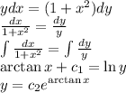 ydx = (1 + x^2)dy\\\frac{dx}{1 + x^2} = \frac{dy}{y}\\\int {\frac{dx}{1 + x^2}} = \int {\frac{dy}{y}}\\\arctan{x} + c_1= \ln y\\y = c_2e^{\arctan{x}}