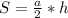 S=\frac{a}{2}*h