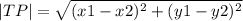 |TP|=\sqrt{(x1-x2)^{2} +(y1-y2)^{2} }