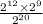 \frac{ {2}^{12} \times {2}^{9} }{ {2}^{20} }