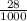 \frac{28}{1000}