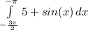\int\limits^{-\pi}_{-\frac{3\pi}{2} } {5+sin(x)} \, dx