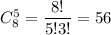 C^5_8=\dfrac{8!}{5!3!}=56