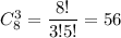 C^3_{8}=\dfrac{8!}{3!5!}=56