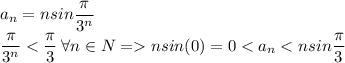 a_n=nsin\dfrac{\pi}{3^n}\\ \dfrac{\pi}{3^n}nsin(0)=0