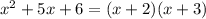 x^2 + 5x + 6 = (x+2)(x+3)